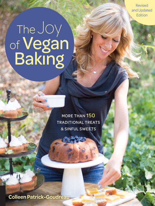 Title details for The Joy of Vegan Baking, Revised and Updated Edition by Colleen Patrick-Goudreau - Available